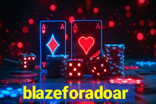 blazeforadoar