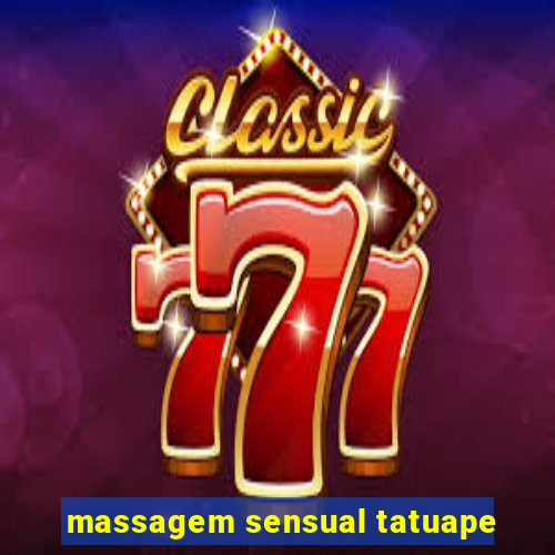 massagem sensual tatuape