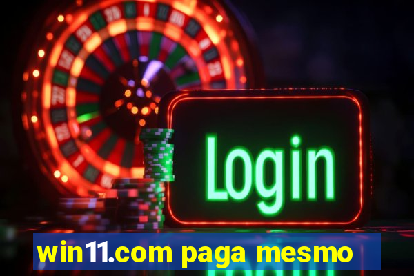 win11.com paga mesmo