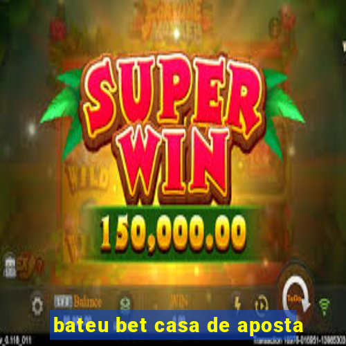 bateu bet casa de aposta