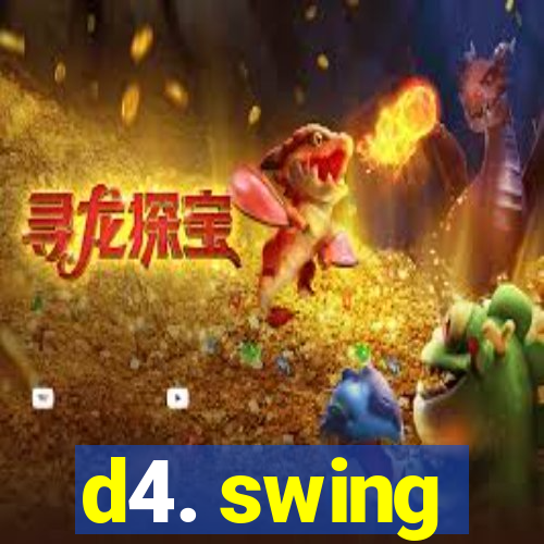 d4. swing