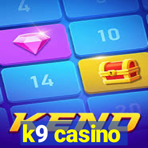 k9 casino