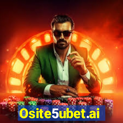 Osite5ubet.ai