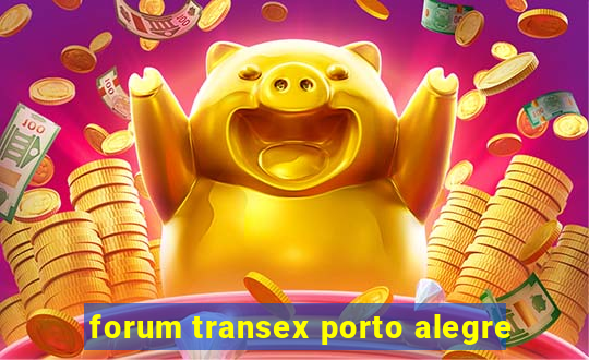 forum transex porto alegre