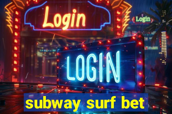 subway surf bet