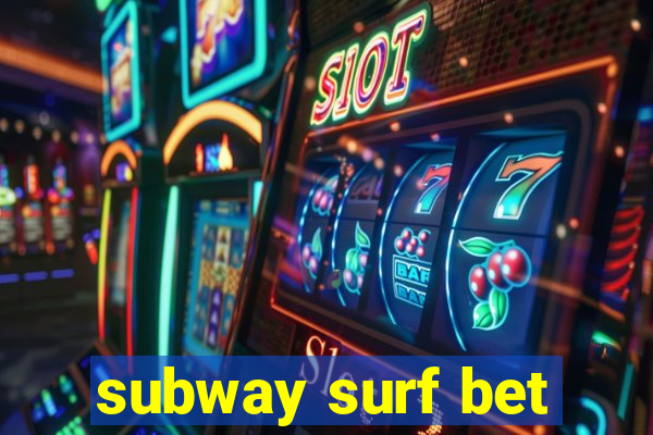 subway surf bet