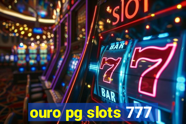 ouro pg slots 777