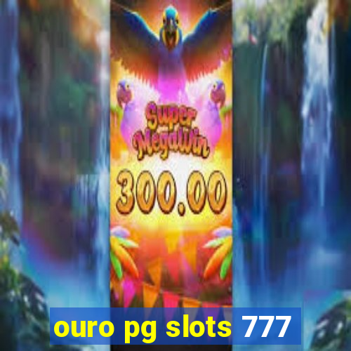 ouro pg slots 777