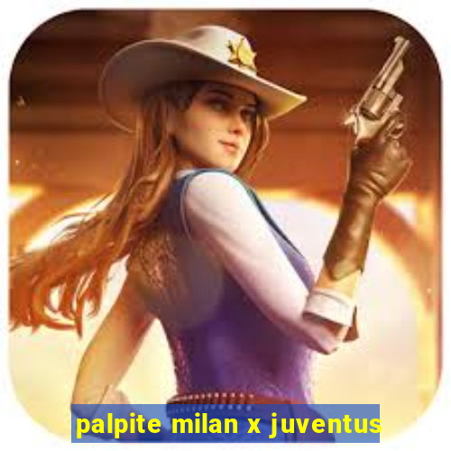 palpite milan x juventus