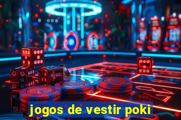 jogos de vestir poki