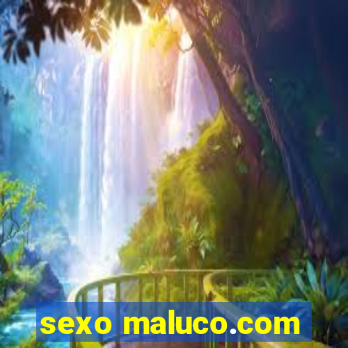 sexo maluco.com