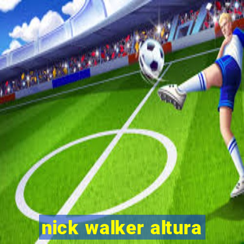 nick walker altura