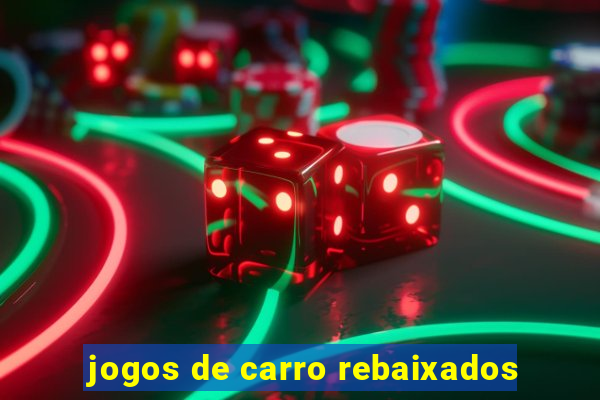 jogos de carro rebaixados