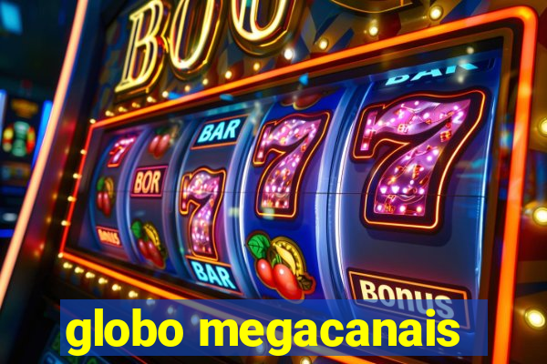 globo megacanais