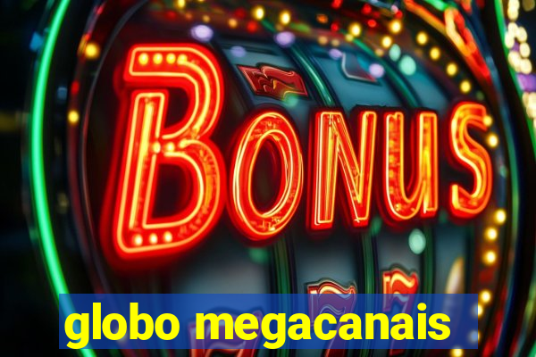 globo megacanais