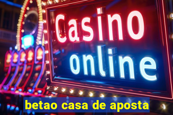 betao casa de aposta