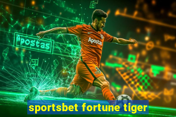 sportsbet fortune tiger