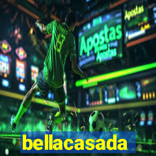 bellacasada