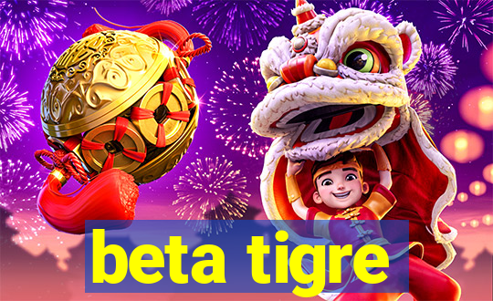 beta tigre