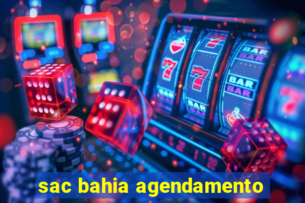 sac bahia agendamento