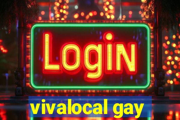 vivalocal gay