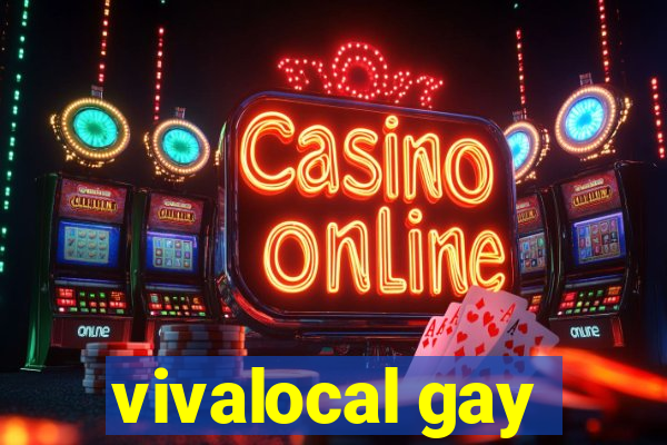 vivalocal gay