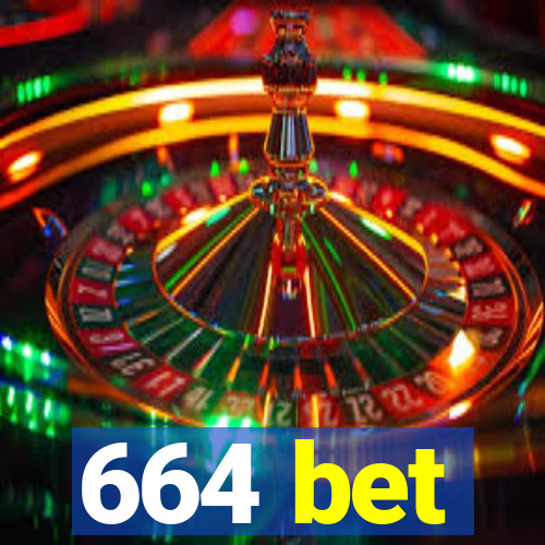 664 bet