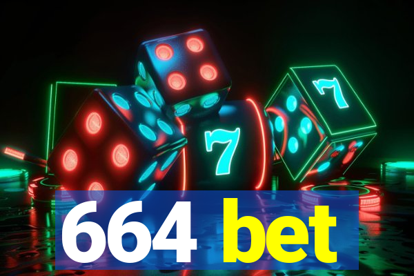 664 bet