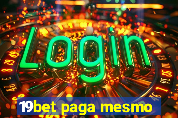 19bet paga mesmo