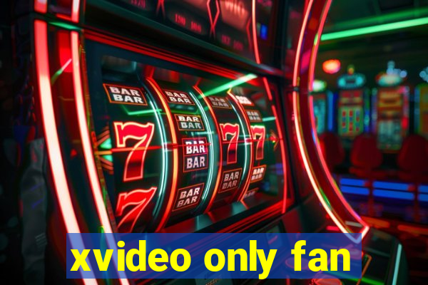 xvideo only fan