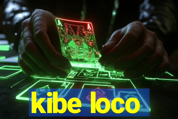 kibe loco