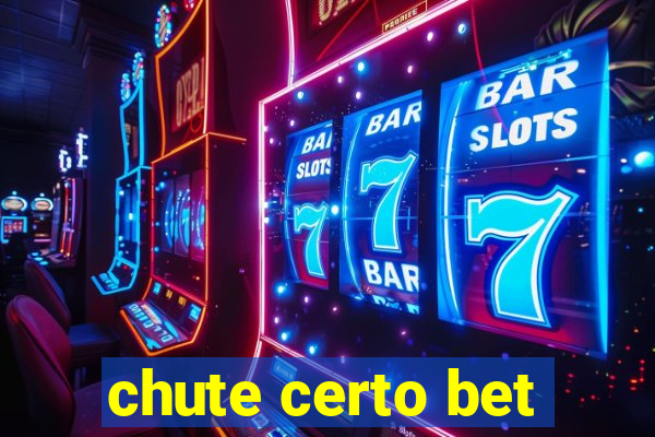 chute certo bet