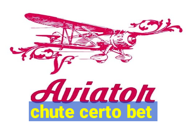 chute certo bet