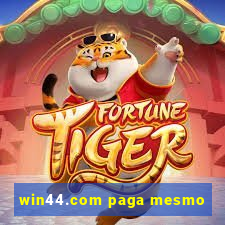 win44.com paga mesmo