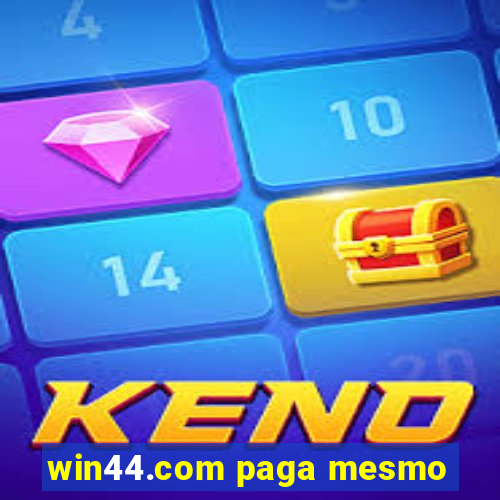 win44.com paga mesmo