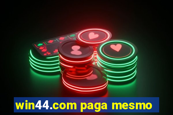 win44.com paga mesmo