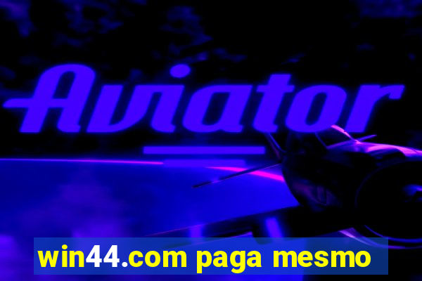 win44.com paga mesmo