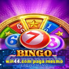 win44.com paga mesmo