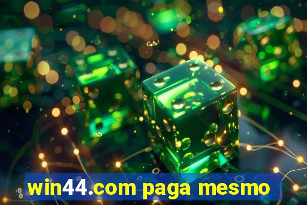 win44.com paga mesmo