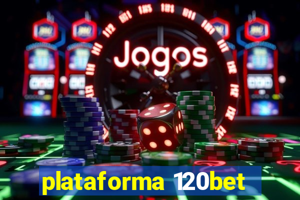 plataforma 120bet