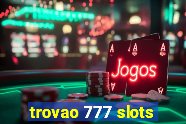 trovao 777 slots