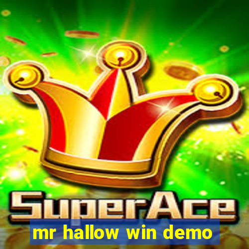 mr hallow win demo