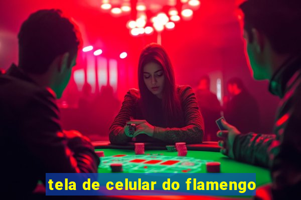 tela de celular do flamengo