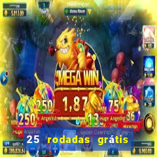 25 rodadas grátis no cadastro