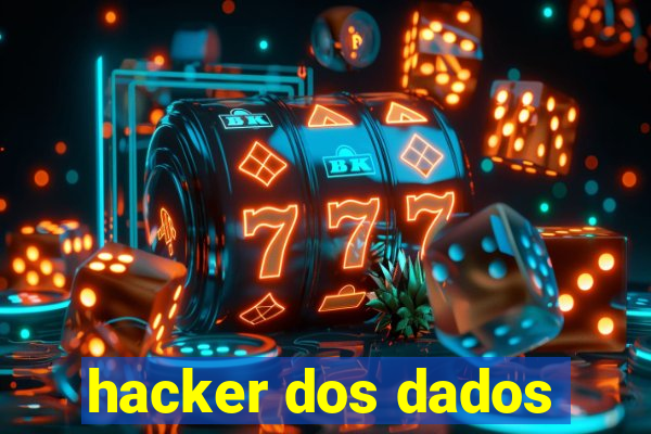 hacker dos dados