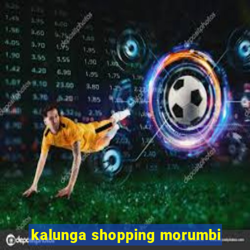 kalunga shopping morumbi