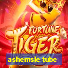 ashemsle tube