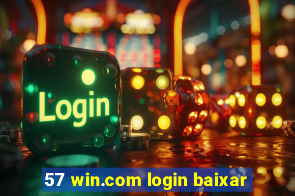 57 win.com login baixar