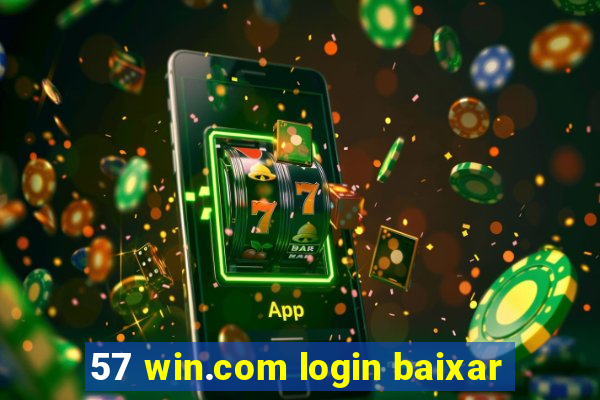 57 win.com login baixar