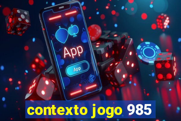 contexto jogo 985